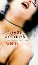 Couverture du livre « Avidité » de Elfriede Jelinek aux éditions Points