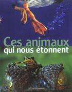Couverture du livre « Ces animaux qui nous etonnent » de Jacqui Bailey aux éditions Gallimard-jeunesse