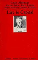Couverture du livre « Lire le capital » de Althusser Louis / Ba aux éditions Puf