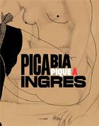Couverture du livre « Picabia pique à Ingres » de Jean-Hubert Martin et Florence Viguier-Dutheil aux éditions Lienart
