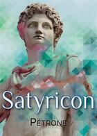 Couverture du livre « Satyricon » de Petron E. aux éditions Textes Gais