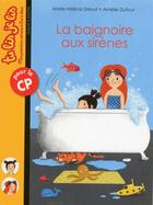 Couverture du livre « La baignoire aux sirènes » de Marie-Helene Delval et Amelie Dufour aux éditions Bayard Jeunesse