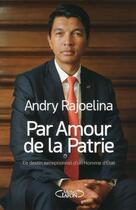 Couverture du livre « Par amour de la patrie ; le destin exceptionnel d'un homme d'état » de Andry Rajoelina aux éditions Michel Lafon