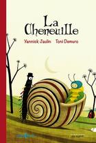 Couverture du livre « La cheneuille » de Yannick Jaulin et Toni Demuro aux éditions D'orbestier