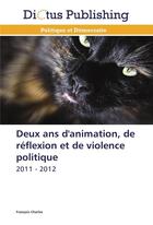 Couverture du livre « Deux ans d'animation, de reflexion et de violence politique » de Charles-F aux éditions Dictus