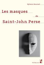 Couverture du livre « Les masques de saint-john perse » de Sylvain Dournel aux éditions Pu De Provence