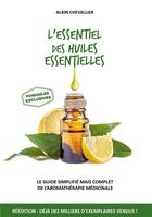 Couverture du livre « L'essentiel des huiles essentielles : le guide simplifié mais complet de l'aromathérapie médicinale » de Alain Chevallier aux éditions Bookelis