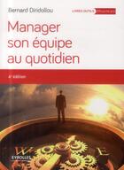 Couverture du livre « Manager son équipe au quotidien (4e édition) » de Bernard Diridollou aux éditions Eyrolles