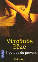 Couverture du livre « Tropique du pervers » de Virginie Brac aux éditions Pocket