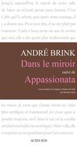 Couverture du livre « Dans le miroir ; appassionata » de Andre Brink aux éditions Editions Actes Sud