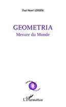 Couverture du livre « Géometria ; mesure du monde » de Paul Henri Lersen aux éditions L'harmattan
