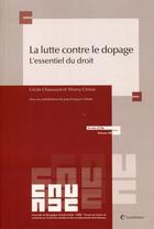 Couverture du livre « La lutte contre le dopage » de Thierry Chiron et Cecile Chaussard aux éditions Lexisnexis
