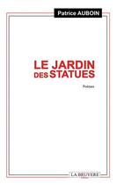 Couverture du livre « Le jardin des statues » de Patrice Auboin aux éditions La Bruyere
