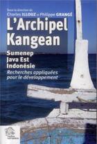 Couverture du livre « L'archipel kangean - sumenep, java, indonesie » de Les Indes Savantes aux éditions Les Indes Savantes