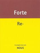 Couverture du livre « Re- » de Frederic Forte aux éditions Nous