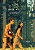 Couverture du livre « Le masque amérindien » de Alexandre Vanasse et Mathieu Vanasse aux éditions Planete Rebelle