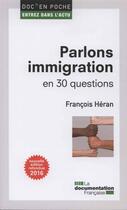 Couverture du livre « Parlons immigration en 30 questions (2e édition) » de  aux éditions Documentation Francaise
