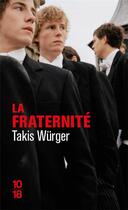 Couverture du livre « La fraternité » de Takis Wurger aux éditions 10/18