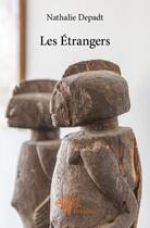 Couverture du livre « Les étrangers » de Nathalie Depadt aux éditions Edilivre