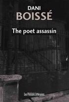 Couverture du livre « The poet assassin » de Dani Boisse aux éditions Les Presses Littéraires
