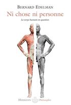 Couverture du livre « Ni chose ni personne ; le corps humain en question » de Bernard Edelman aux éditions Hermann