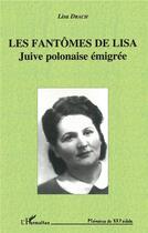 Couverture du livre « Les fantômes de Lisa ; juive polonaise émigrée » de Lisa Drach aux éditions L'harmattan