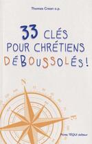 Couverture du livre « 33 clés pour chrétiens déboussolés ! » de Thomas Crean aux éditions Tequi
