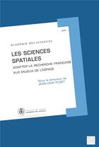 Couverture du livre « Les sciences spaciales ; adapter la recherche française aux enjeux de l'espace » de Jean-Loup Puget aux éditions Edp Sciences