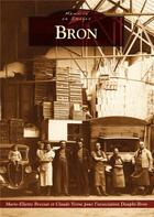 Couverture du livre « Bron » de Marie-Eliette Bressat et Claude Verne aux éditions Editions Sutton