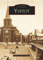 Couverture du livre « Yvetot » de Laurence Abensur-Hazan aux éditions Editions Sutton