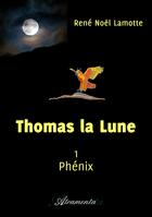 Couverture du livre « Thomas la Lune » de Rene Noel Lamotte aux éditions Atramenta