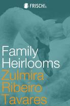 Couverture du livre « Family Heirlooms » de Ribeiro Tavares Zulmira aux éditions Frish & Co. Electronic Books