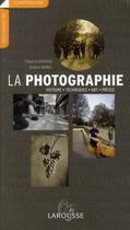 Couverture du livre « La photographie » de Thierry Gervais et Gaelle Morel aux éditions Larousse