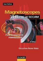 Couverture du livre « Magnétoscopes VHS Pal et Secam : fonctionnement et maintenance (3e édition) » de Jean Herben aux éditions Dunod