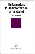 Couverture du livre « L'information, la désinformation et la réalité » de Guy Durandin aux éditions Puf