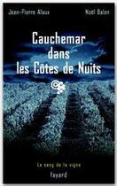 Couverture du livre « Cauchemar dans les cotes de nuits - le sang de la vigne, tome 4 » de Balen/Alaux aux éditions Fayard