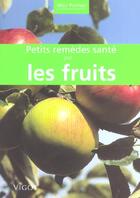 Couverture du livre « Petits remedes sante par les fruits » de Willy Platteau aux éditions Vigot