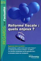 Couverture du livre « REGARDS SUR L'ACTUALITE N.375 ; une réforme fiscale pour plus de justice ? » de Regards Sur L'Actualite aux éditions Documentation Francaise