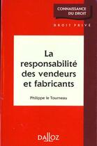 Couverture du livre « Responsabilite Vendeurs & Fabricants 1e Ed » de Le Tourneau-P aux éditions Dalloz