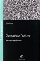 Couverture du livre « Diagnostiquer l'autisme » de Celine Borelle aux éditions Presses De L'ecole Des Mines