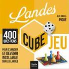 Couverture du livre « Cube jeu ; Landes ; 400 questions pour s'amuser et devenir incollable sur les Landes » de Veronique Hermouet aux éditions Geste
