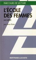 Couverture du livre « L'école des femmes, de Molière » de Anna Dizier aux éditions Bertrand Lacoste