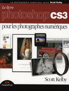 Couverture du livre « Photoshop cs3 pour les photographes numeriques » de Scott Kelby aux éditions Pearson