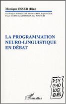 Couverture du livre « La programmation neuro-linguistique en débat » de Esser Monique aux éditions L'harmattan