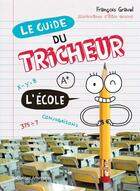 Couverture du livre « Le guide du tricheur v.02 : l'ecole » de Francois Gravel aux éditions Les Ditions Qubec Amrique