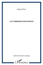 Couverture du livre « Le Cambodge des contes » de Solange Thierry aux éditions L'harmattan