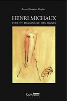 Couverture du livre « Henri Michaux ; voix et imaginaire des signes » de Anne-Christine Royere aux éditions Presses De La Sorbonne Nouvelle