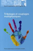 Couverture du livre « Tribologie et couplages multiphysiques - actes des journees internationales francophones de tribolog » de Degallaix aux éditions Ppur