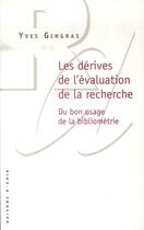 Couverture du livre « Les dérives de l'évaluation de la recherche ; du bon usage de la bibliométrie » de Yves Gingras aux éditions Raisons D'agir