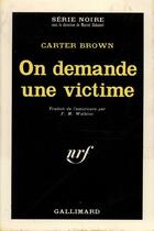 Couverture du livre « On demande une victime » de Carter Brown aux éditions Gallimard